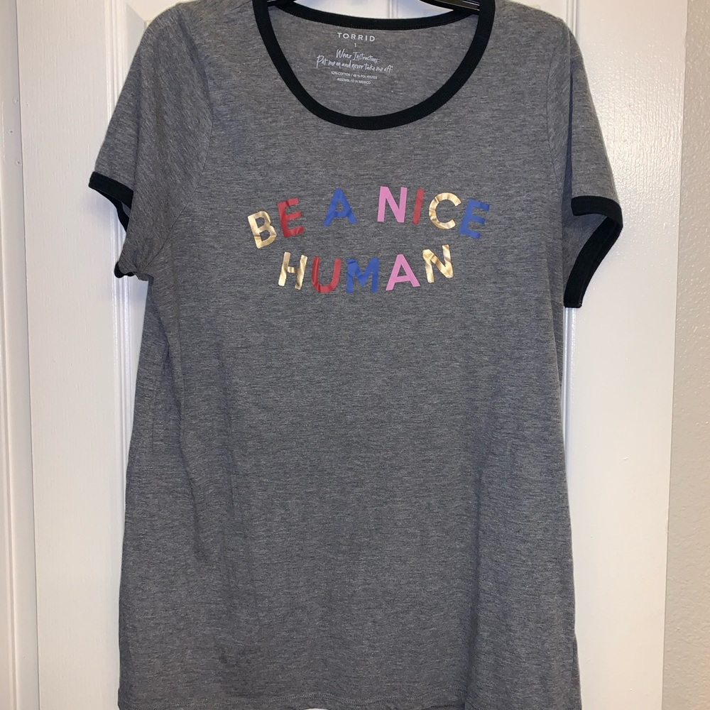 Be a nice human Torrid tshirt